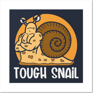 Tough Snail Posters and Art